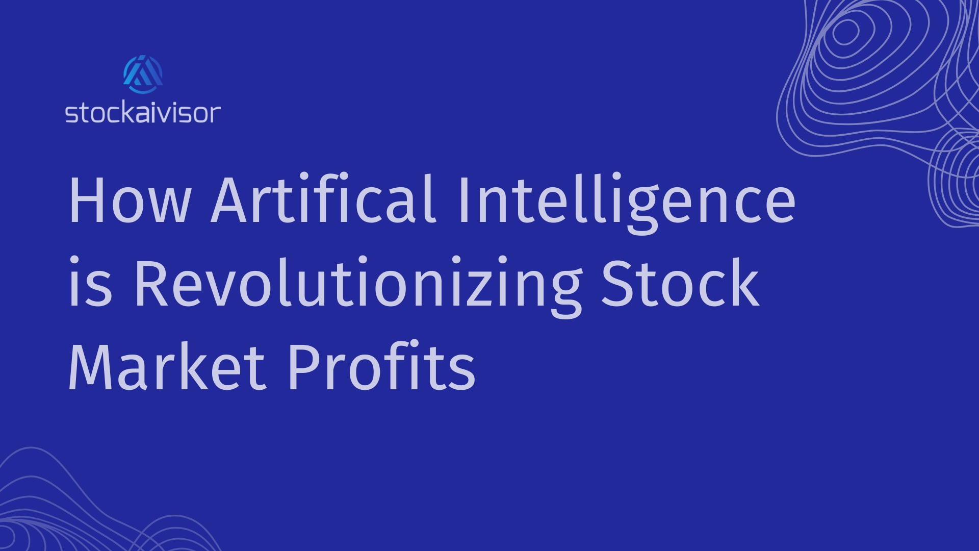 How Artificial Intelligence is Revolutionizing Stock Market Profits – Stockaivisor logo and dynamic wave design in a professional blue theme.